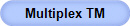 Multiplex TM