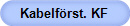 Kabelfrst. KF